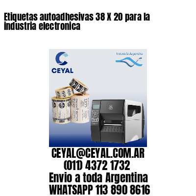 Etiquetas autoadhesivas 38 X 20 para la industria electronica