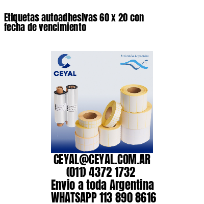 Etiquetas autoadhesivas 60 x 20 con fecha de vencimiento