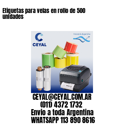 Etiquetas para velas en rollo de 500 unidades