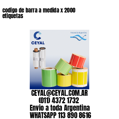 codigo de barra a medida x 2000 etiquetas