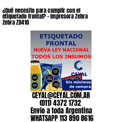 ¿Qué necesito para cumplir con el etiquetado frontal? – Impresora Zebra Zebra ZD410