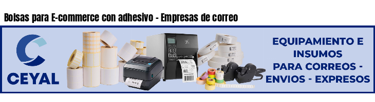 Bolsas para E-commerce con adhesivo - Empresas de correo