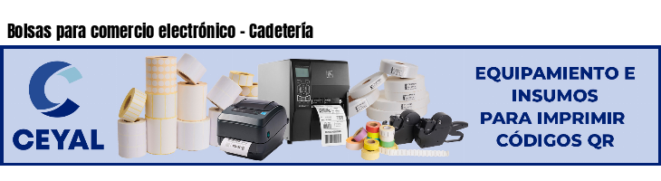 Bolsas para comercio electrónico - Cadetería