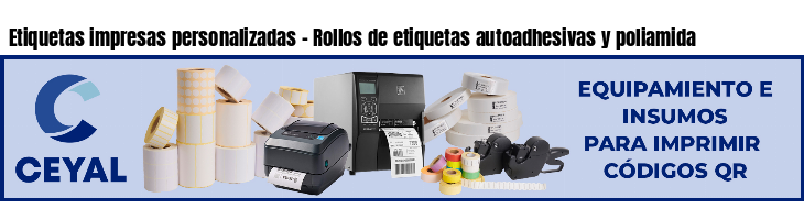 Etiquetas impresas personalizadas - Rollos de etiquetas autoadhesivas y poliamida