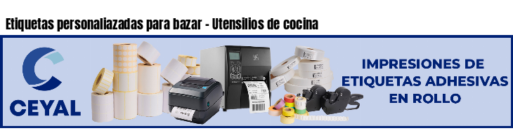 Etiquetas personaliazadas para bazar - Utensilios de cocina