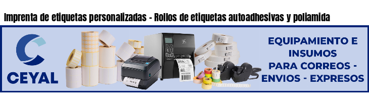 Imprenta de etiquetas personalizadas - Rollos de etiquetas autoadhesivas y poliamida