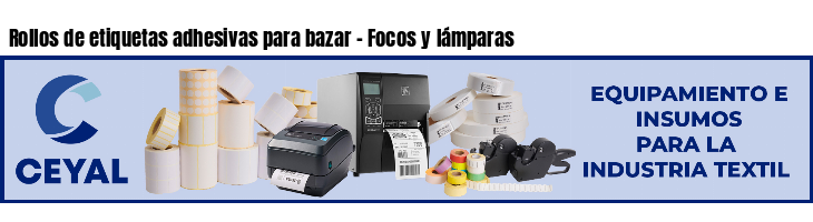 Rollos de etiquetas adhesivas para bazar - Focos y lámparas