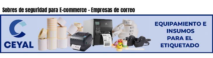 Sobres de seguridad para E-commerce - Empresas de correo