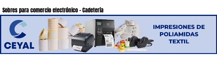 Sobres para comercio electrónico - Cadetería