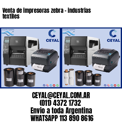 Venta de impresoras zebra – industrias textiles