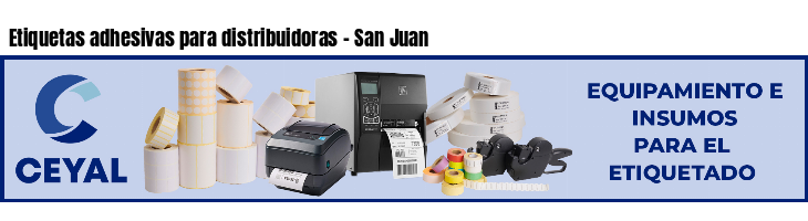 Etiquetas adhesivas para distribuidoras - San Juan