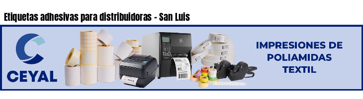 Etiquetas adhesivas para distribuidoras - San Luis