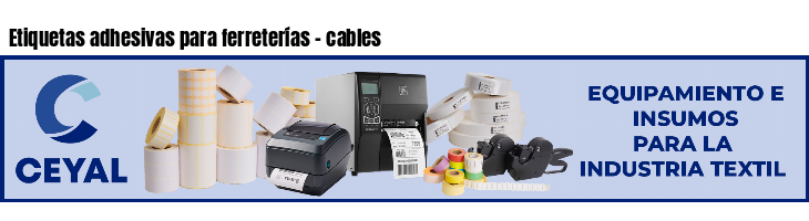 Etiquetas adhesivas para ferreterías - cables