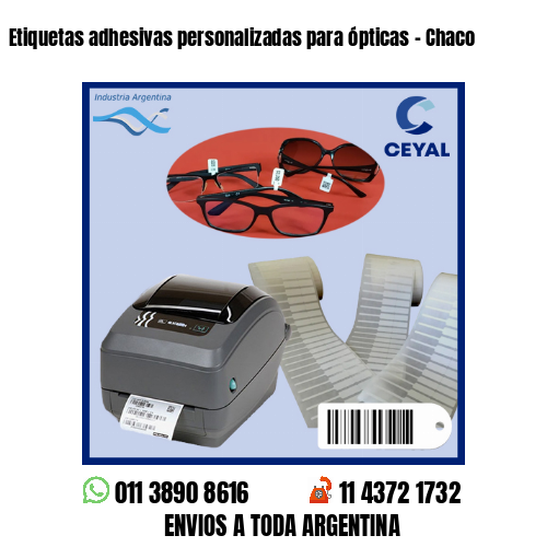 Etiquetas adhesivas personalizadas para ópticas – Chaco