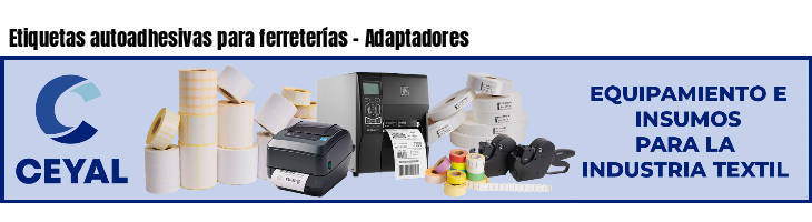 Etiquetas autoadhesivas para ferreterías - Adaptadores