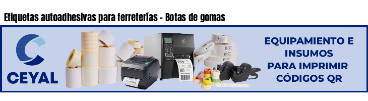 Etiquetas autoadhesivas para ferreterías - Botas de gomas