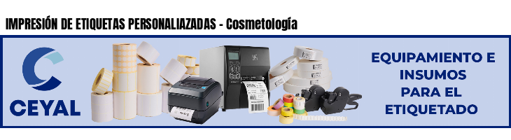 IMPRESIÓN DE ETIQUETAS PERSONALIAZADAS - Cosmetología