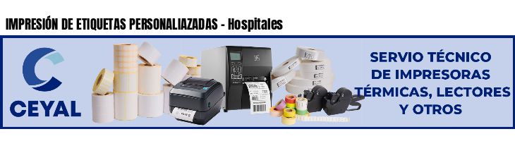 IMPRESIÓN DE ETIQUETAS PERSONALIAZADAS - Hospitales