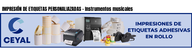 IMPRESIÓN DE ETIQUETAS PERSONALIAZADAS - Instrumentos musicales