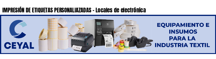 IMPRESIÓN DE ETIQUETAS PERSONALIAZADAS - Locales de electrónica