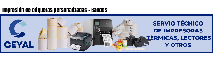 Impresión de etiquetas personalizadas - Bancos