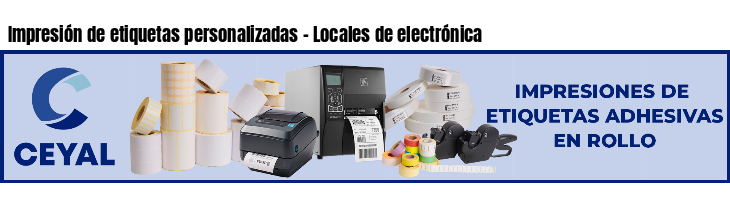 Impresión de etiquetas personalizadas - Locales de electrónica