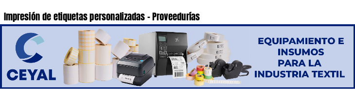 Impresión de etiquetas personalizadas - Proveedurías