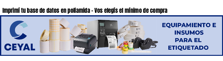 Imprimí tu base de datos en poliamida - Vos elegís el mínimo de compra