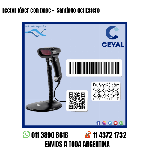 Lector láser con base –  Santiago del Estero