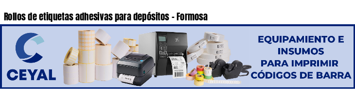 Rollos de etiquetas adhesivas para depósitos - Formosa