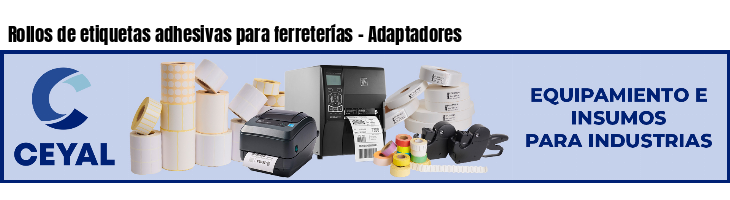 Rollos de etiquetas adhesivas para ferreterías - Adaptadores