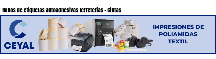 Rollos de etiquetas autoadhesivas ferreterías - Cintas