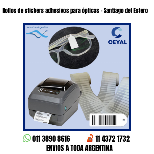 Rollos de stickers adhesivos para ópticas – Santiago del Estero