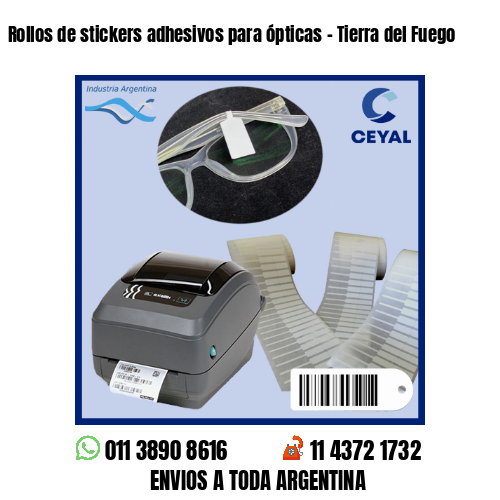 Rollos de stickers adhesivos para ópticas – Tierra del Fuego