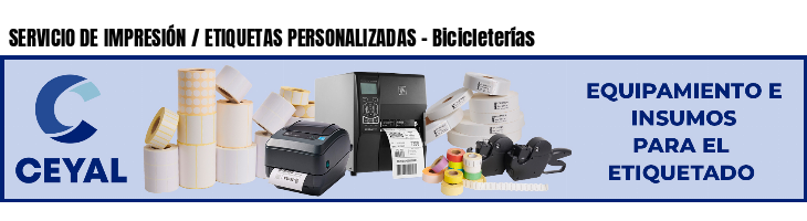 SERVICIO DE IMPRESIÓN / ETIQUETAS PERSONALIZADAS - Bicicleterías