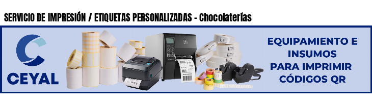 SERVICIO DE IMPRESIÓN / ETIQUETAS PERSONALIZADAS - Chocolaterías