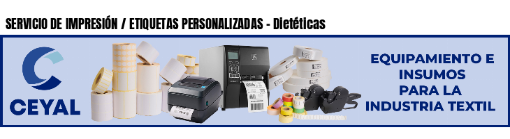 SERVICIO DE IMPRESIÓN / ETIQUETAS PERSONALIZADAS - Dietéticas