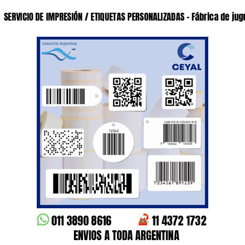 SERVICIO DE IMPRESIÓN / ETIQUETAS PERSONALIZADAS - Fábrica de juguetes