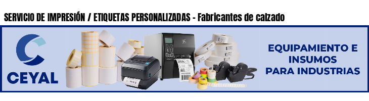 SERVICIO DE IMPRESIÓN / ETIQUETAS PERSONALIZADAS - Fabricantes de calzado