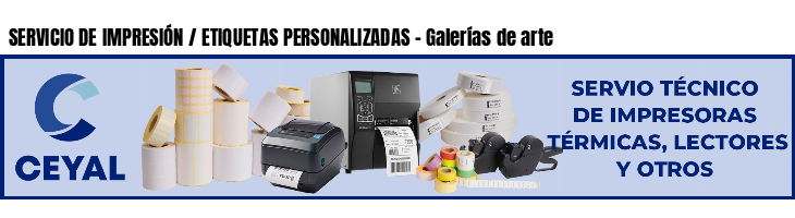 SERVICIO DE IMPRESIÓN / ETIQUETAS PERSONALIZADAS - Galerías de arte