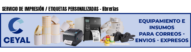 SERVICIO DE IMPRESIÓN / ETIQUETAS PERSONALIZADAS - librerias