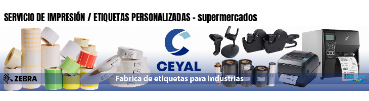 SERVICIO DE IMPRESIÓN / ETIQUETAS PERSONALIZADAS - supermercados