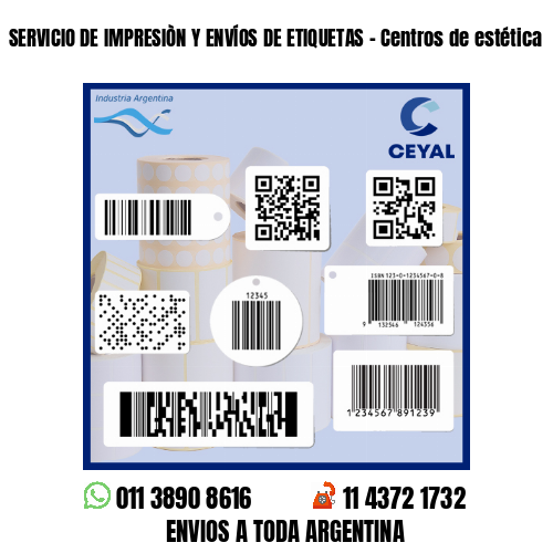 SERVICIO DE IMPRESIÒN Y ENVÍOS DE ETIQUETAS - Centros de estética