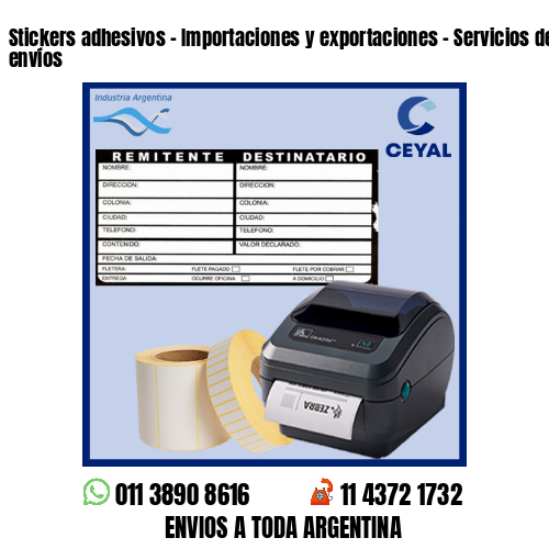 Stickers adhesivos – Importaciones y exportaciones – Servicios de grandes envíos