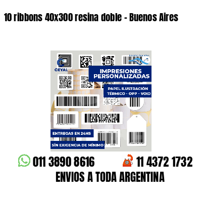 10 ribbons 40x300 resina doble - Buenos Aires