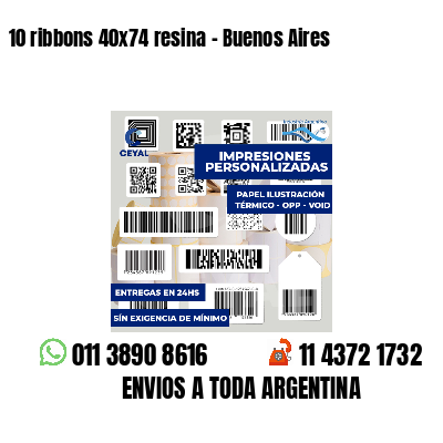 10 ribbons 40x74 resina - Buenos Aires