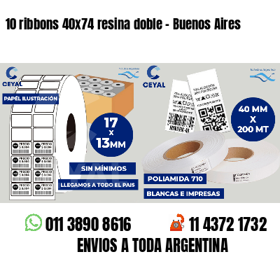 10 ribbons 40x74 resina doble - Buenos Aires