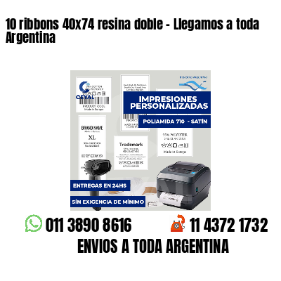 10 ribbons 40x74 resina doble - Llegamos a toda Argentina