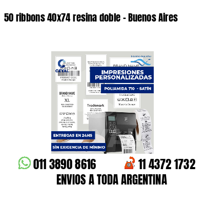 50 ribbons 40x74 resina doble - Buenos Aires