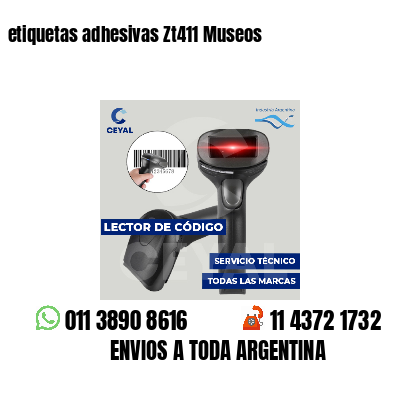 etiquetas adhesivas Zt411 Museos